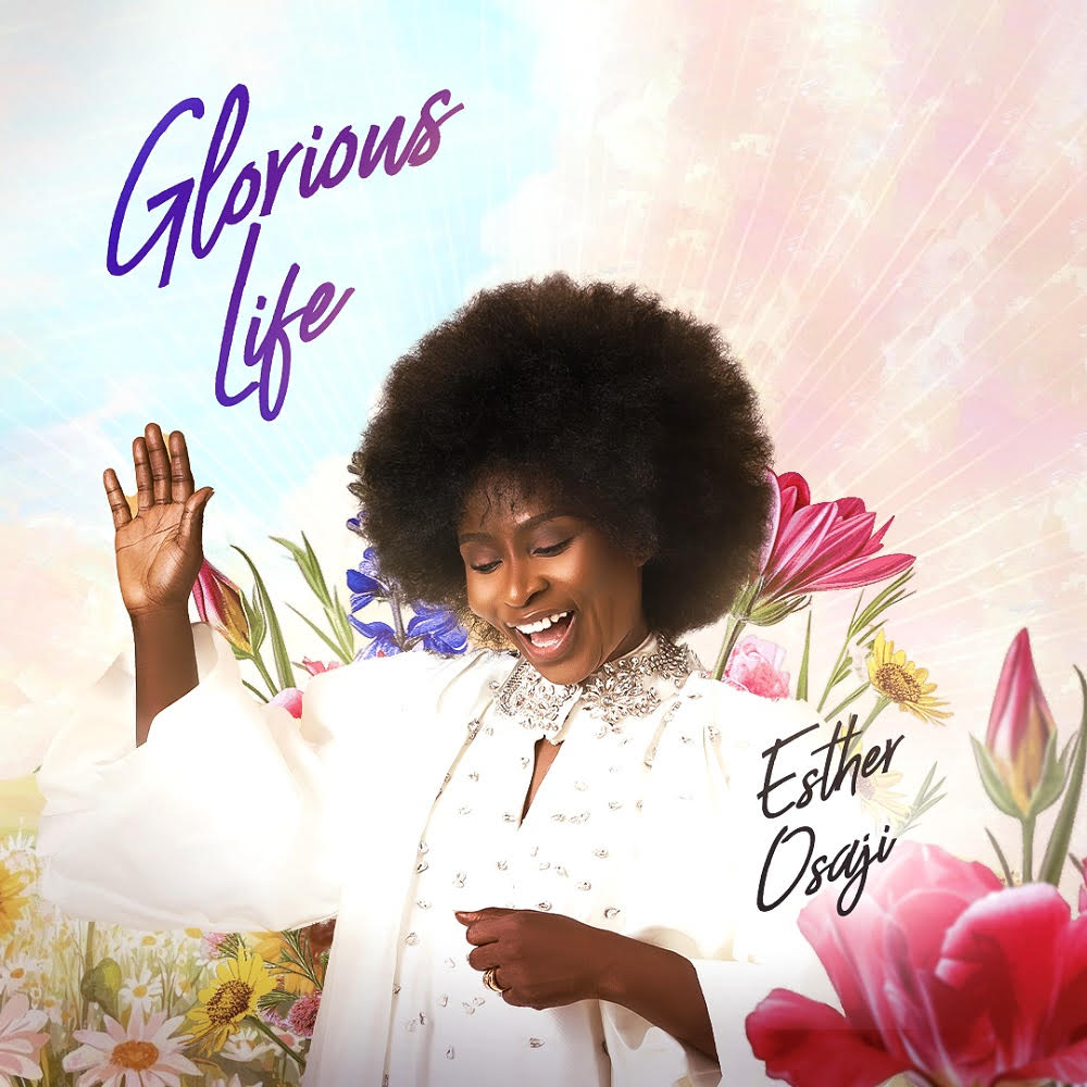 Download Glorious Life - Esther Osaji [Music + Video]