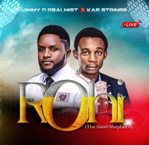 New Music: Rohi (The Good Shepherd) [Audio & Video] By Jimmy D Psalmist Featuring Kaestrings | X & Instagram: @JimmyDPsalmist