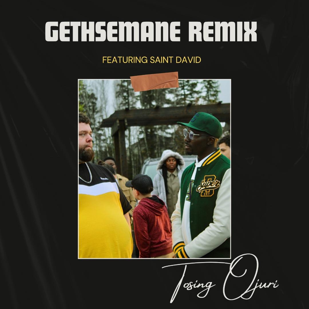 Tosin Ojuri Ft. Saint David - Gethsemane remix