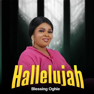 Blessing Oghie - Hallelujah