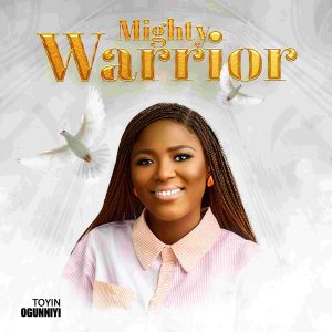 Toyin Ogunniyi - Mighty Warrior