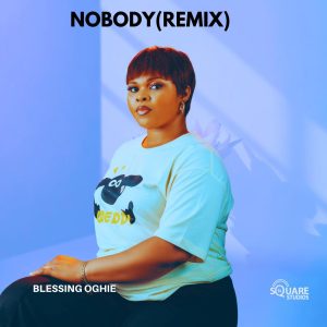 Blessing Oghie - Nobody (Remix)