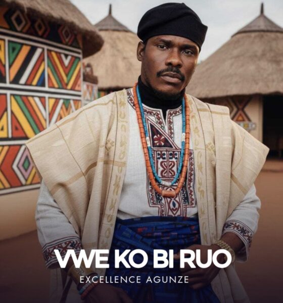 Vwe Ko Bi Ruo – Excellence Agunze