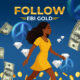 Minister Ebi Gold - “Follow”