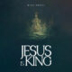 Jesus Is King - Mike Abdul