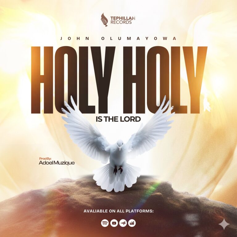 John Olumayowa Returns With Powerful New Hymn “Holy Holy Is The Lord”